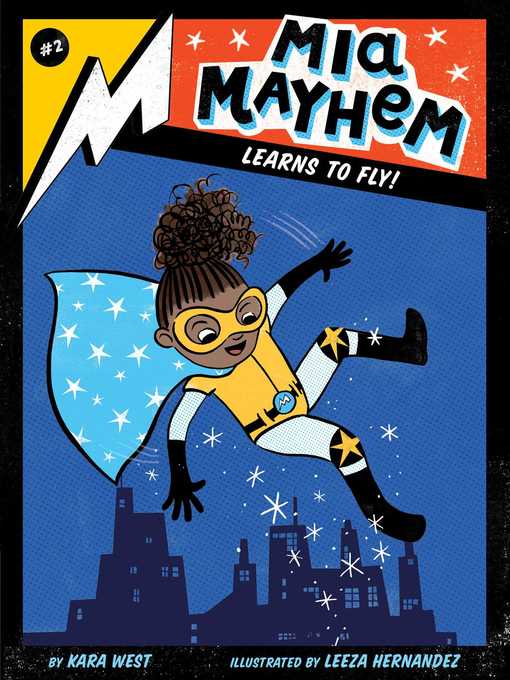 Title details for Mia Mayhem Learns to Fly! by Kara West - Available